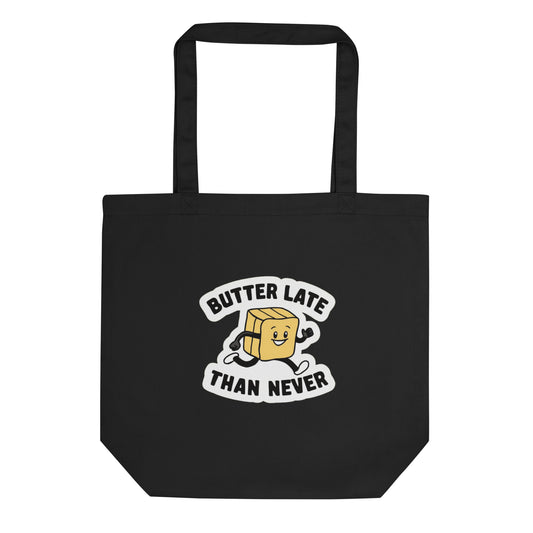 Butter Late Than Never Eco Tote Bag