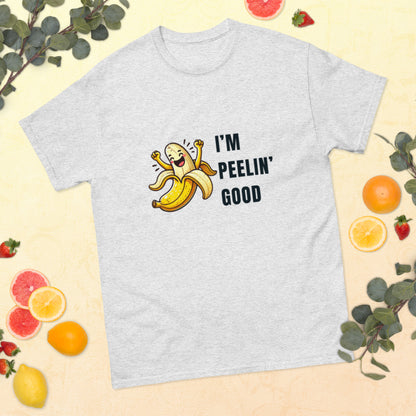 I’m Peelin’ Good Unisex Classic Tee