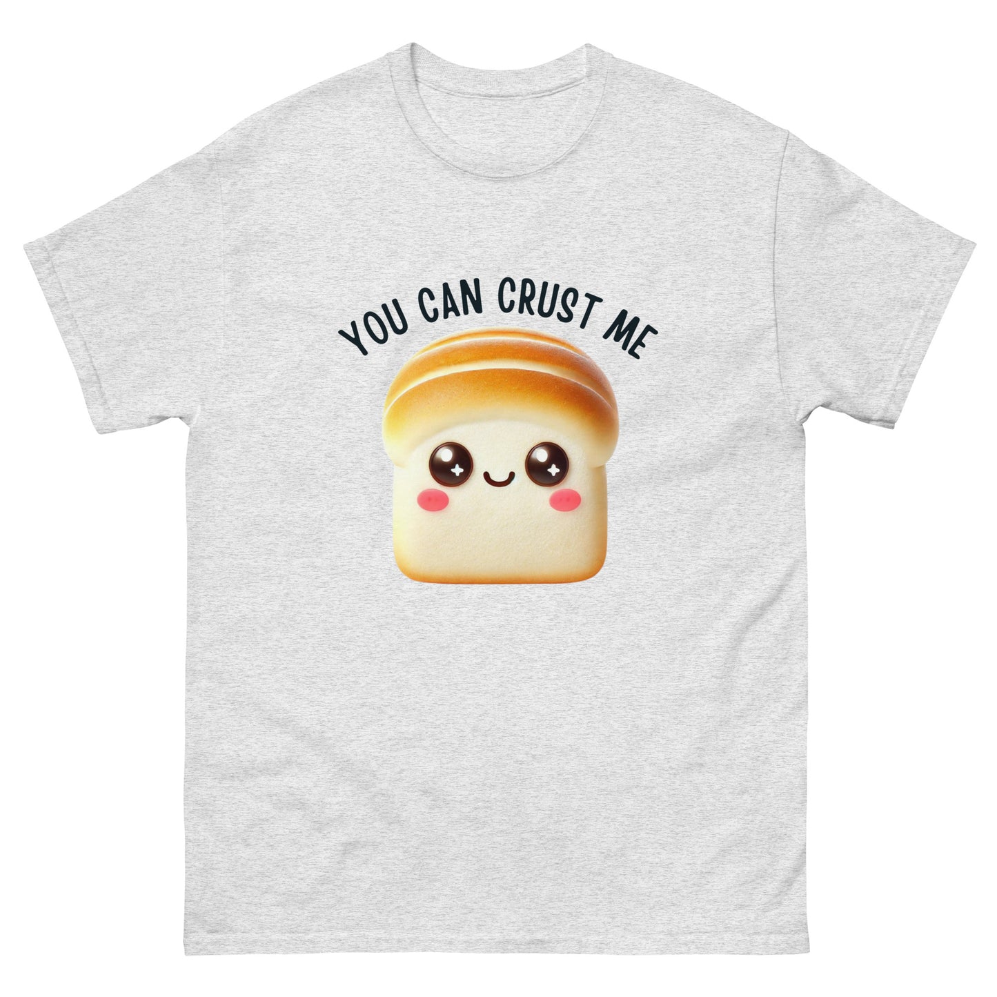 You Can Crust Me Unisex Classic Tee