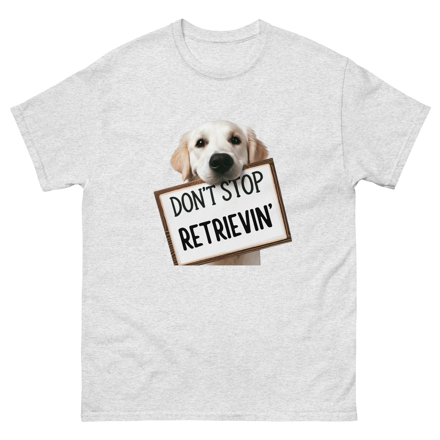 Don't Stop Retrievin' Unisex Classic Tee