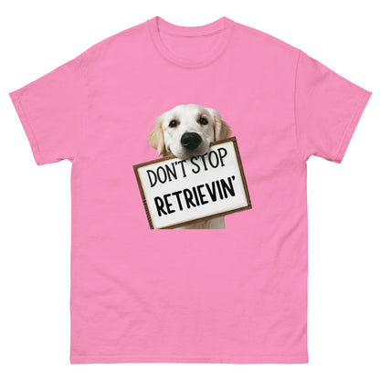 Don't Stop Retrievin' Unisex Classic Tee