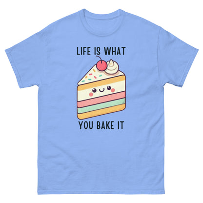 Life Is What You Bake It Unisex Classic Tee