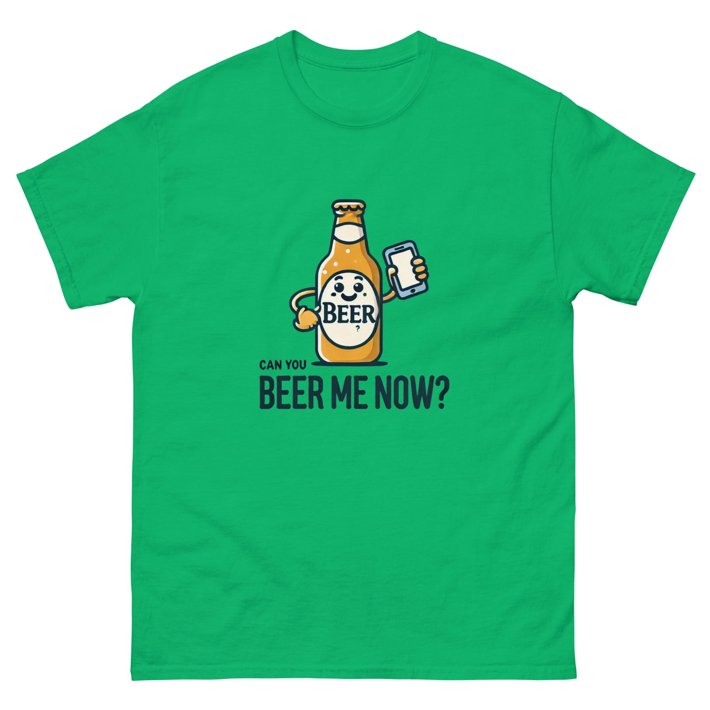 Can You Beer Me Now? Unisex Classic Tee