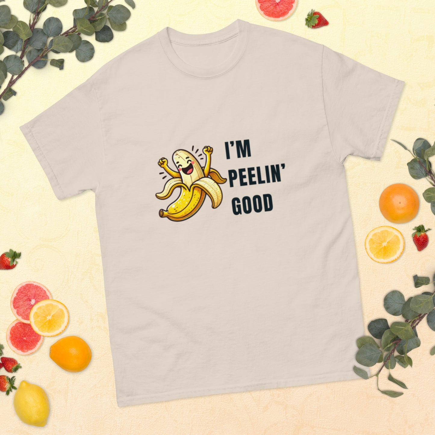 I’m Peelin’ Good Unisex Classic Tee