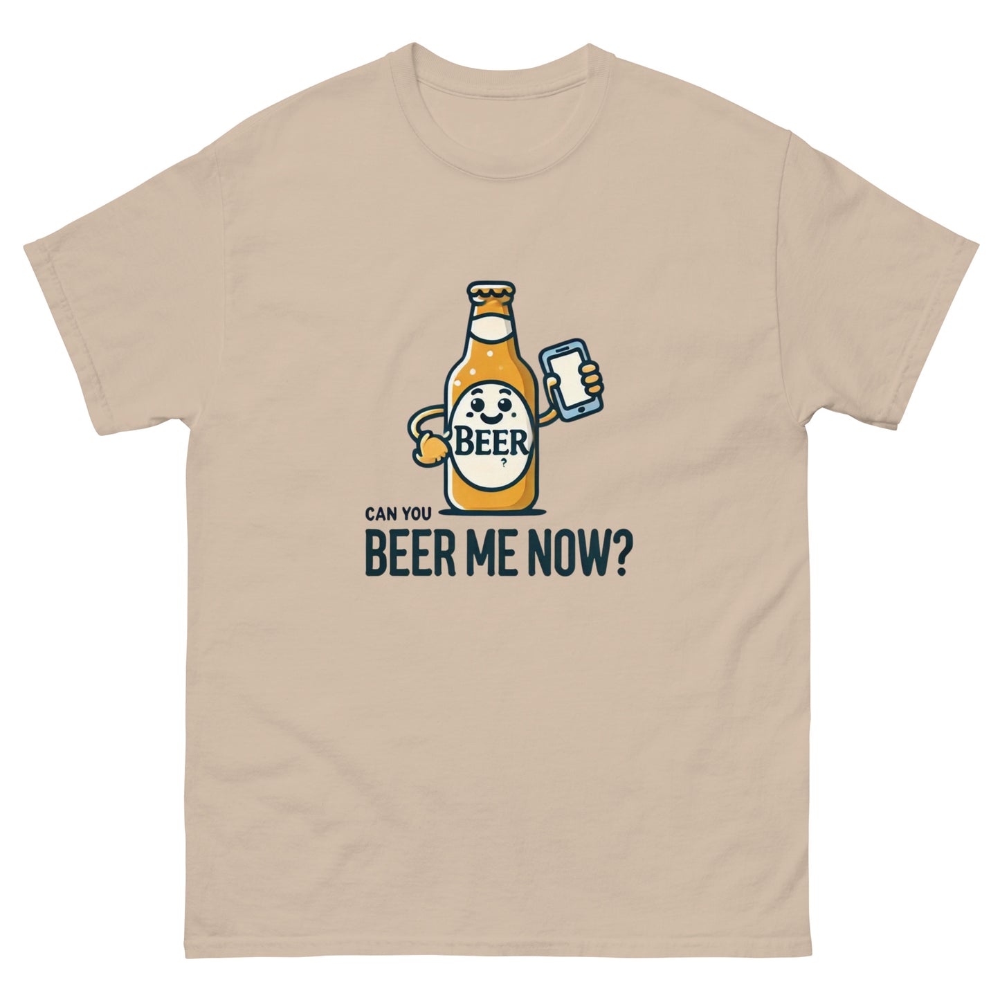 Can You Beer Me Now? Unisex Classic Tee