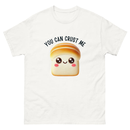 You Can Crust Me Unisex Classic Tee