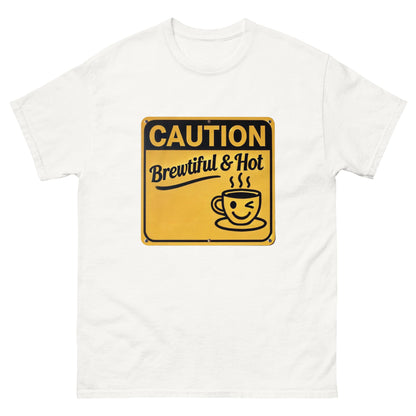 Caution: Brewtiful and Hot Unisex Classic Tee